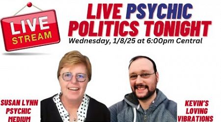 LIVE Politics With Susan &amp; Kevin- Tonight!