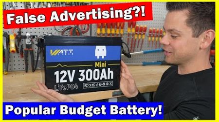 Wattcycle 12V &quot;300Ah&quot; Battery: Popular Budget Battery Falsely Advertised?!