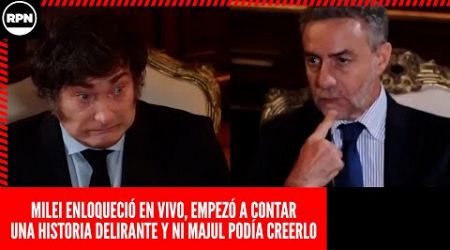 Milei ENLOQUECIÓ EN VIVO, empezó a contar UNA HISTORIA DELIRANTE y NI MAJUL PODÍA CREERLO