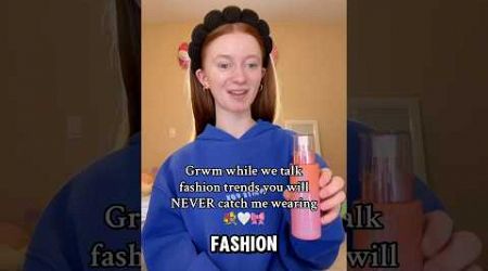 Fashion trends I will NEVER wear! ❌