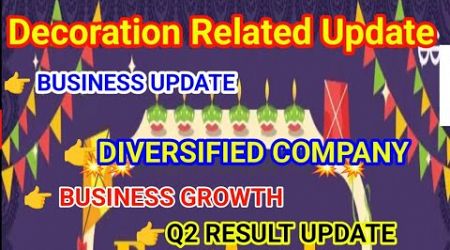 Q2 RESULT UPDATE | DECORATION RELATED UPDATE | BUSINESS UPDATE