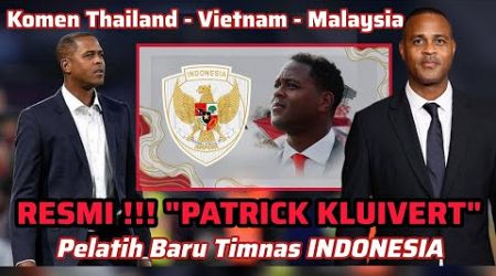 Komentar Fans Malaysia Vietnam &amp; Thailand usai Patrick Kluivert Resmi Jadi Pelatih Timnas Indonesia