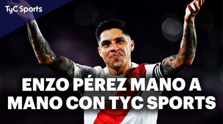 ENZO PÉREZ, en EXCLUSIVA con TYC SPORTS 