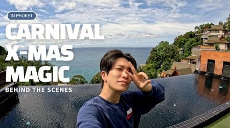 &#39;CARNIVAL X-MAS MAGIC in Phuket&#39; BEHIND THE SCENES