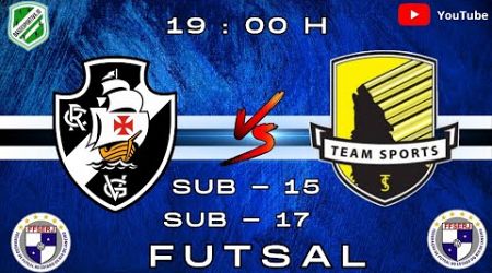 VASCO X TEAM SPORTS SUB 15 | SUB 17 CAMPEONATO CARIOCA DE FUTSAL FFSERJ