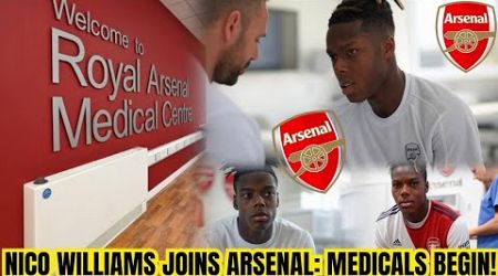 NICO WILLIAMS PASSES FIRST ARSENAL MEDICAL – TRANSFER COMPLETION LOOMING!