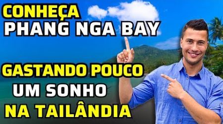 Mochila Sem Fronteiras pela região de Phang Nga Bay, na Tailândia [Dicas Incríveis]