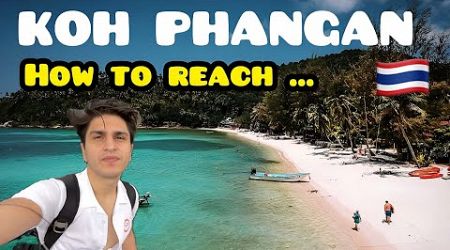 HOW TO REACH KOH PHANGAN ISLAND , THAILAND 