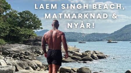 Laem Singh Beach, food market &amp; New Years Eve - Phuket Edition