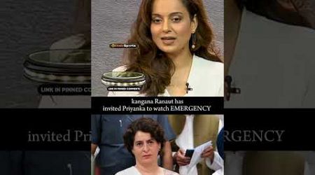 Kangana has invited Priyanka 