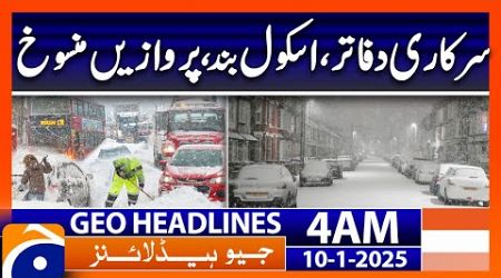 Government offices, schools closed, flights canceled | Geo News 4 AM Headlines (10th Jan 2025)