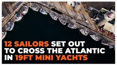 12 sailors set out to cross the Atlantic in 19ft mini yachts