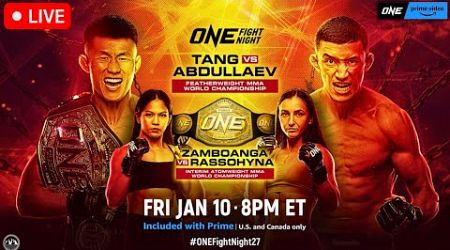 ONE Fight Night 27: Tang vs. Abdullaev | LIVE STREAM | MMA MUAY THAI &amp; GRAPPLING | WATCH PARTY Prime