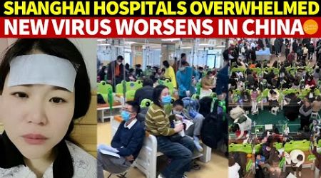 Shanghai Hospitals Overwhelmed! New Virus Worsens in China, but Silence From Government and Media