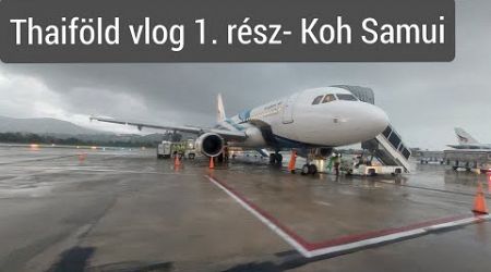 Thaiföld vlog 1. rész-Koh Samui