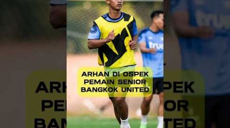 Arhan di ospek senior Bangkok United.