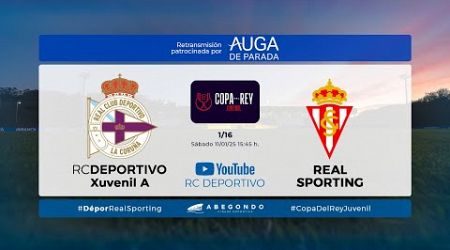 DEPOR JUVENIL - REAL SPORTING | COPA DEL REY JUVENIL | Temporada 24-25 | OFRECIDA POR AUGA DE PARADA