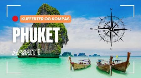 Afsnit 1 - Uforglemmelige Oplevelser i Phuket