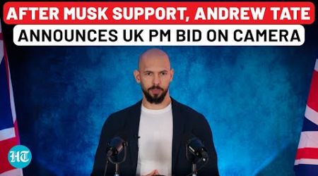 ‘Exactly Like Trump’: Andrew Tate Announces Bid For UK PM After Musk Backs Controversial Personality