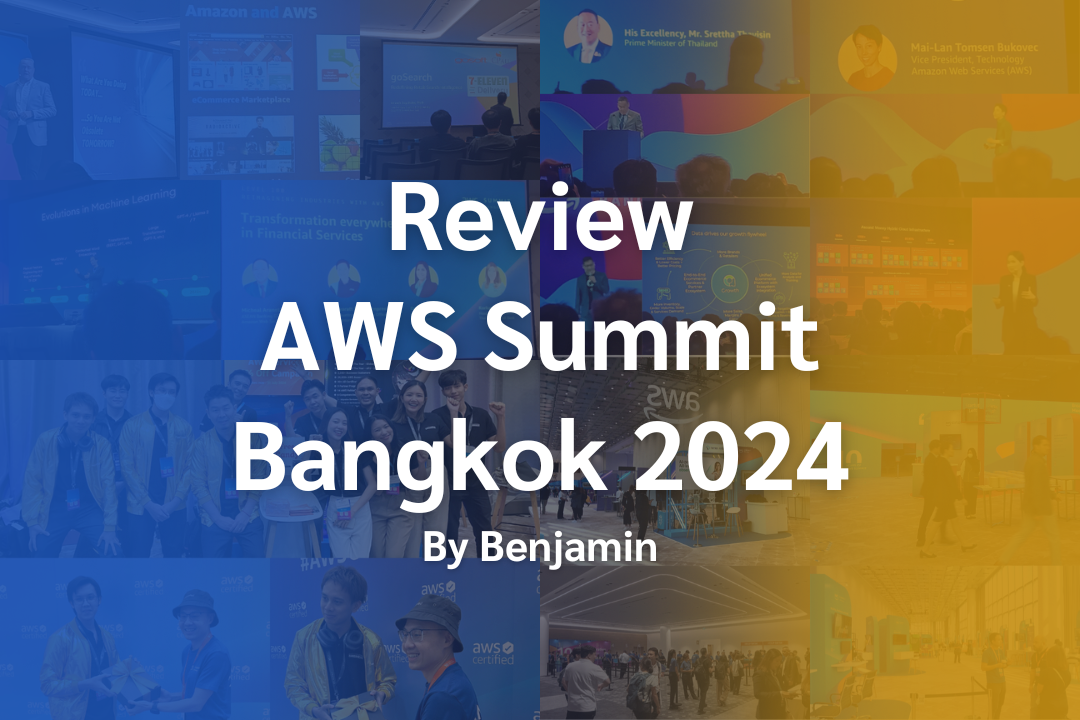 Review: AWS Summit Bangkok 2024 by Benjamin