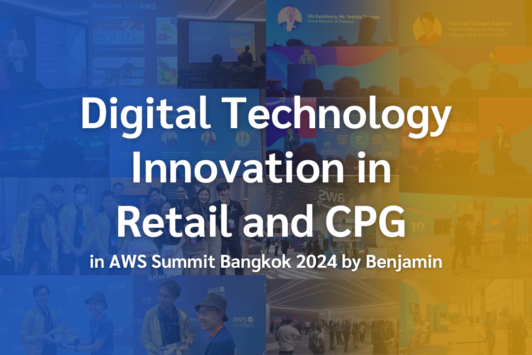 นวัตกรรมเทคโนโลยีดิจิทัลในธุรกิจรีเทลและ CPG จากงาน AWS Summit Bangkok 2024